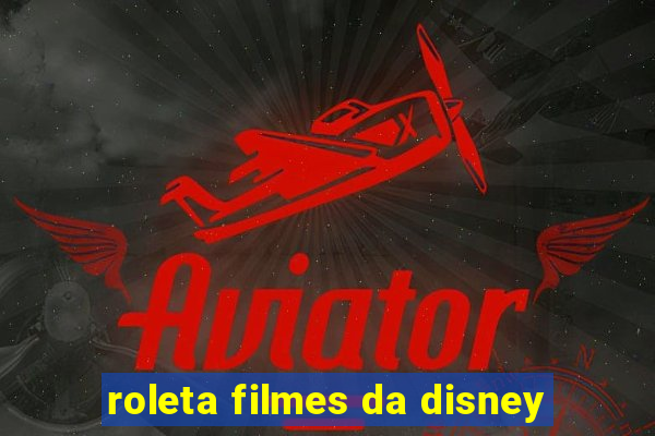 roleta filmes da disney